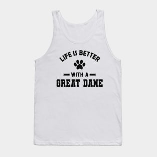 Great Dane Dog - Life is better with a great dane Tank Top